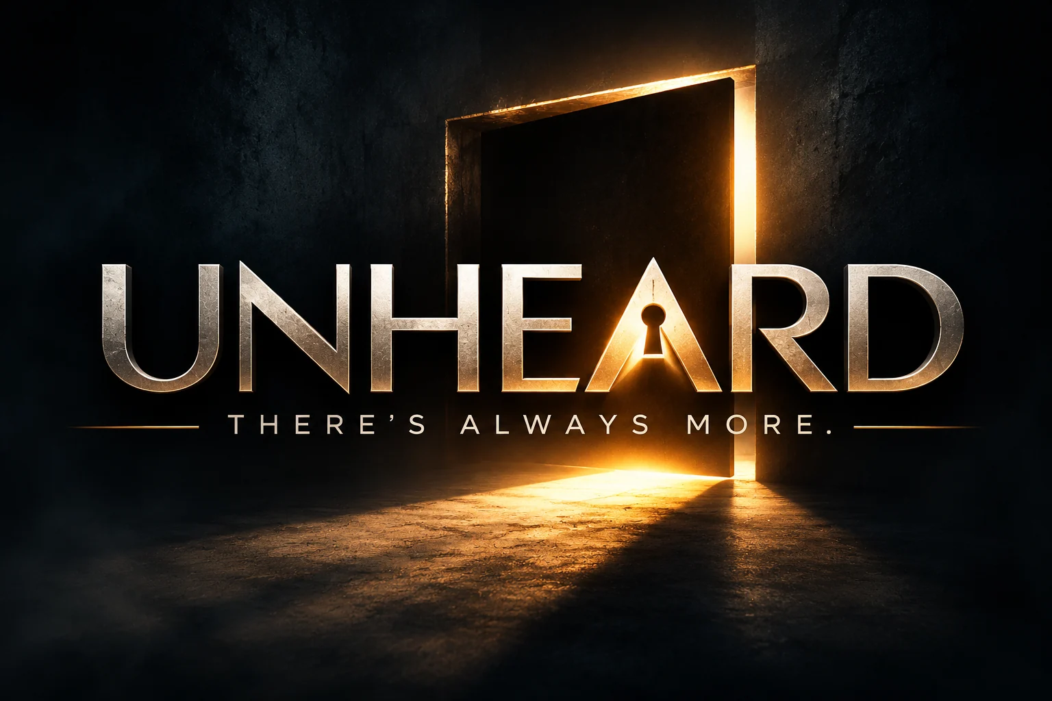 UNHEARD — There's Always More. Golden doorway and keyhole logo